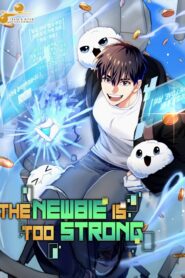 Soy un novato demasiado fuerte – The Newbie is Too Strong – Manhwa – PDF – Mega – Mediafire